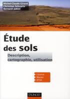 Couverture du livre « Étude des sols ; description, cartographie, utilisation ; Licence, Master, BTSA » de Bernard Jabiol et Michel-Claude Girard et Christian Schvartz aux éditions Dunod