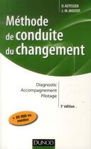 Couverture du livre « Méthode de conduite du changement ; diagnostic, accompagnement, pilotage (3e édition) » de David Autissier et Jean-Michel Moutot aux éditions Dunod