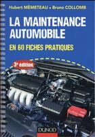 Couverture du livre « La maintenance automobile ; en 60 fiches pratiques (3e édition) » de Hubert Memeteau et Bruno Collomb aux éditions Dunod