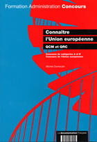 Couverture du livre « Connaitre l'union europeenne ; qcm et qcr » de Michel Dumoulin aux éditions Documentation Francaise