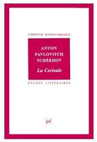 Couverture du livre « ETUDES LITTERAIRES t.40 : la cerisaie, de Anton Pavlovitch Tchékhov » de Christine Hamon-Sirejols aux éditions Puf