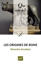 Couverture du livre « Les origines de rome (2ed) qsj 216. » de Alexandre Grandazzi aux éditions Presses Universitaires De France