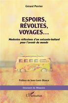 Couverture du livre « Espoirs, révoltes, voyages ... modestes réflexions d'un soixante-huitard pour l'avenir du monde » de Gerard Perrier aux éditions L'harmattan