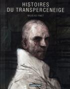 Couverture du livre « Transperceneige Hors-Série ; histoires du transperceneige » de Nicolas Finet et Jean-Marc Rochette aux éditions Casterman