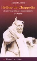 Couverture du livre « Hélène Chappotin et les franciscaines missionnaires de Marie » de Marcel Launay aux éditions Cerf