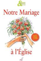 Couverture du livre « Notre mariage à l'église ; coffret 10 exemplaires » de  aux éditions Cerf