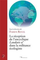 Couverture du livre « La réception de l'encyclique Laudato si' dans la militance écologiste » de Revol Fabien aux éditions Cerf
