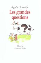 Couverture du livre « Les grandes questions » de Agnes Desarthe et Veronique Deiss aux éditions Ecole Des Loisirs