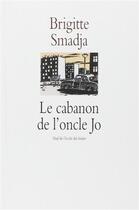 Couverture du livre « Le cabanon de l'oncle jo (ne) » de Brigitte Smadja aux éditions Ecole Des Loisirs
