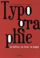 Couverture du livre « Typographie ; la lettre, le mot, la page » de Jacques Bracquemond et Jean-Luc Dusong aux éditions Eyrolles