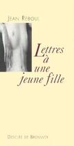 Couverture du livre « Lettres à une jeune fille » de Jean Reboul aux éditions Desclee De Brouwer