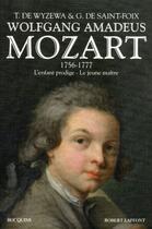 Couverture du livre « Wolgang Amadeus Mozart ; 1756-1777 l'enfant-prodige, le jeune maître » de G De Saint-Foix et Théodore De Wyzewa aux éditions Bouquins