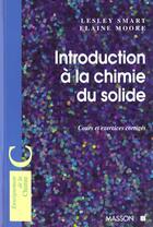 Couverture du livre « Introduction a la chimie de l'etat solide - cours et exercices corriges » de Smart/Moore aux éditions Dunod