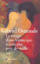 Couverture du livre « Le voyage d'une femme qui n'avait plus peur de vieillir » de Gabriel Osmonde aux éditions Albin Michel