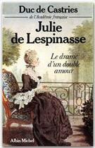 Couverture du livre « Julie de Lespinasse ; le drame d'un double amour » de Rene De La Croix Castries aux éditions Albin Michel