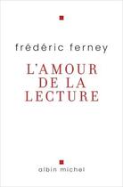 Couverture du livre « L'amour de la lecture » de Frederic Ferney aux éditions Albin Michel