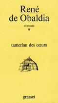 Couverture du livre « Tamerlan des coeurs » de Rene De Obaldia aux éditions Grasset Et Fasquelle