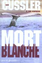 Couverture du livre « MORT BLANCHE » de Cussler/Kemprecos aux éditions Grasset