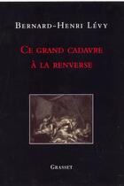 Couverture du livre « Ce grand cadavre à la renverse » de Bernard-Henri Levy aux éditions Grasset