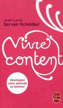 Couverture du livre « Vivre content » de Jean-Louis Servan-Schreiber aux éditions Le Livre De Poche