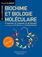 Couverture du livre « Biochimie et biologie moléculaire : Conforme au programme UE1/UE2 1re et 2e années » de De/Lavoinne/Kamoun aux éditions Lavoisier Medecine Sciences