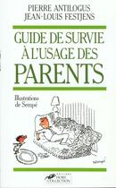 Couverture du livre « Le guide de survie a l'usage des parents » de Antilogus/Festjens aux éditions Hors Collection