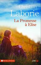 Couverture du livre « La promesse à Elise » de Christian Laborie aux éditions Presses De La Cite