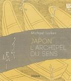 Couverture du livre « Japon, l'archipel du sens » de Michael Lucken aux éditions Perrin
