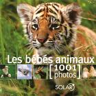 Couverture du livre « Les bébés animaux en 1001 photos » de  aux éditions Solar