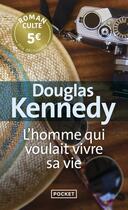 Couverture du livre « L'homme qui voulait vivre sa vie » de Douglas Kennedy aux éditions Pocket