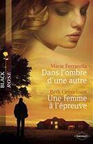 Couverture du livre « Dans l'ombre d'une autre ; une femme à l'épreuve » de Beth Cornelison et Marie Ferrarella aux éditions Harlequin