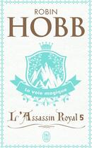 Couverture du livre « L'assassin royal t.5 ; la voie magique » de Robin Hobb aux éditions J'ai Lu