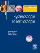 Couverture du livre « Hystéroscopie et fertiloscopie » de Olivier Garbin et Amelie Gervaise et Herve Fernandez aux éditions Elsevier-masson