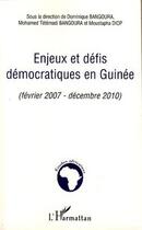 Couverture du livre « Enjeux et défis démocratiques en Guinée (février 2007 - décembre 2010) » de Mohamed Tetemadi Bangoura et Dominique Bangoura aux éditions Editions L'harmattan