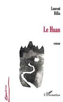 Couverture du livre « Le huan » de Laurent Billia aux éditions Editions L'harmattan