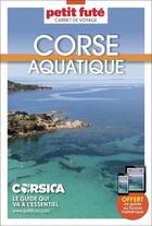 Couverture du livre « Guide corse ecotouristique 2022-2023 carnet petit fute » de Collectif Petit Fute aux éditions Le Petit Fute