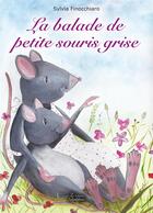 Couverture du livre « La balade de petite souris grise » de Sylvia Finocchiaro aux éditions Amalthee