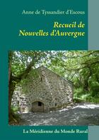 Couverture du livre « Recueil de nouvelles d'Auvergne » de Anne De Tyssandier D'Escous aux éditions Books On Demand