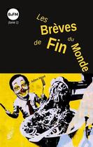 Couverture du livre « Les brèves de fin du monde t.1 » de Julien Noye aux éditions Books On Demand