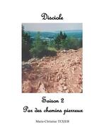 Couverture du livre « Disciole : Saison 2 : Par des chemins pierreux » de Marie-Christine Texier aux éditions Books On Demand