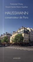 Couverture du livre « Haussmann, conservateur de Paris » de Vincent Sainte-Marie-Gauthier et Francoise Choay aux éditions Actes Sud