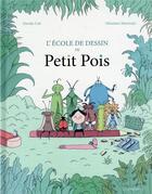 Couverture du livre « L'école de dessin de Petit Pois » de Sebastien Mourrain et Davide Cali aux éditions Actes Sud Junior