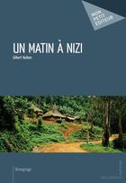 Couverture du livre « Un matin à Nizi » de Gilbert Naiken aux éditions Publibook