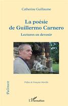 Couverture du livre « La poésie de Guillermo Carnero ; lectures en devenir » de  aux éditions L'harmattan