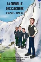 Couverture du livre « La querelle des clochers : Pioche-Piolay » de Le Bouc Kipleur et La Chevre Kiri et Gaelle Meiss et Rebekah Jorgensen aux éditions Le Publieur