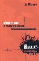 Couverture du livre « Léon Blum ; la force d'espérer » de  aux éditions Garnier