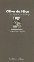 Couverture du livre « Olive de Nice » de Julie Deffontaines et Franck Bel aux éditions Epure