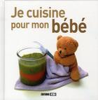 Couverture du livre « Je cuisine pour mon bébé » de Cecile Lalanza aux éditions Editions Esi