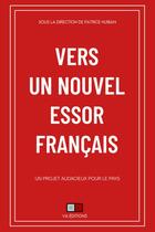 Couverture du livre « Vers un nouvel essor français : Un projet audacieux pour le pays » de Patrice Huiban aux éditions Va Press