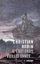 Couverture du livre « Il était trois vieilles dames... » de Christian Robin aux éditions Moutons Electriques